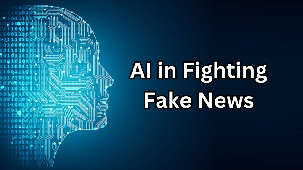 AI in Fighting Fake News