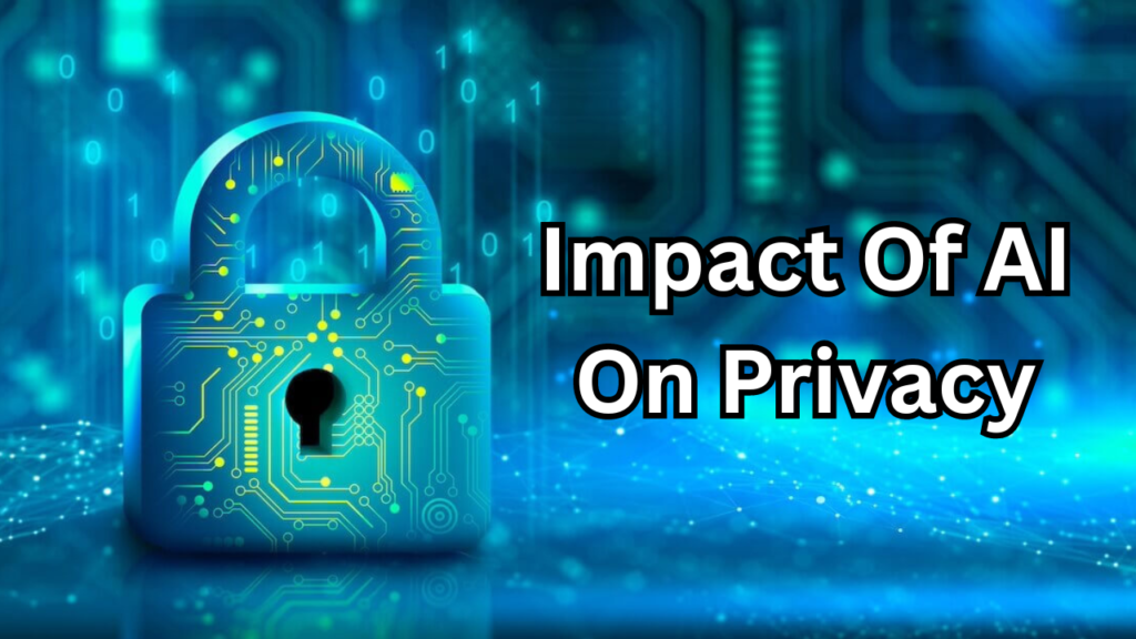 Impact of AI on Privacy