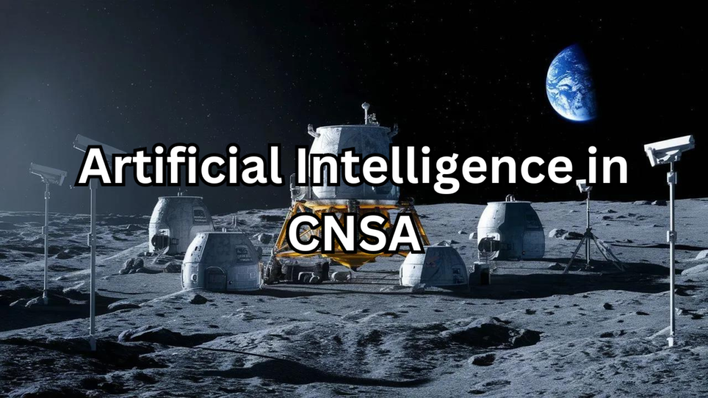 Artificial Intelligence in CNSA