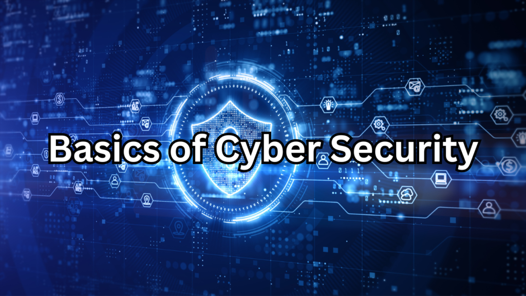 Basics of Cyber Security