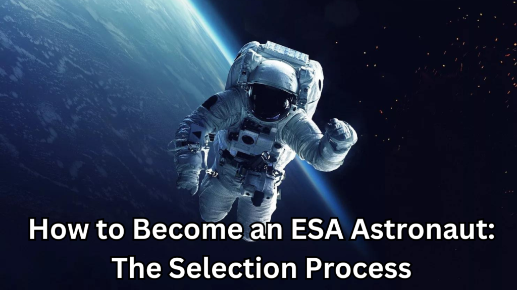 Become an ESA Astronaut