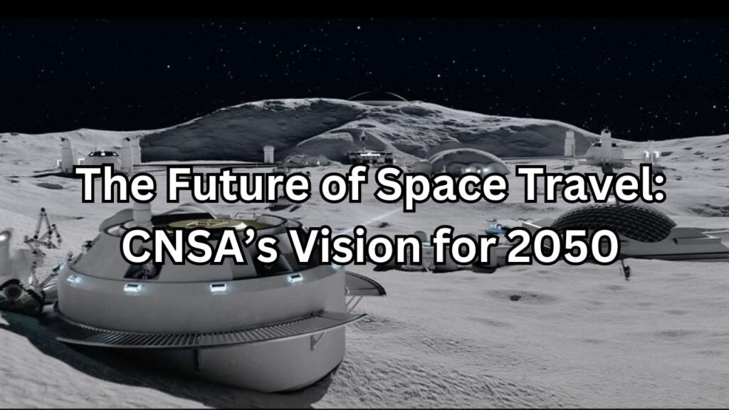 CNSA Vision for 2050