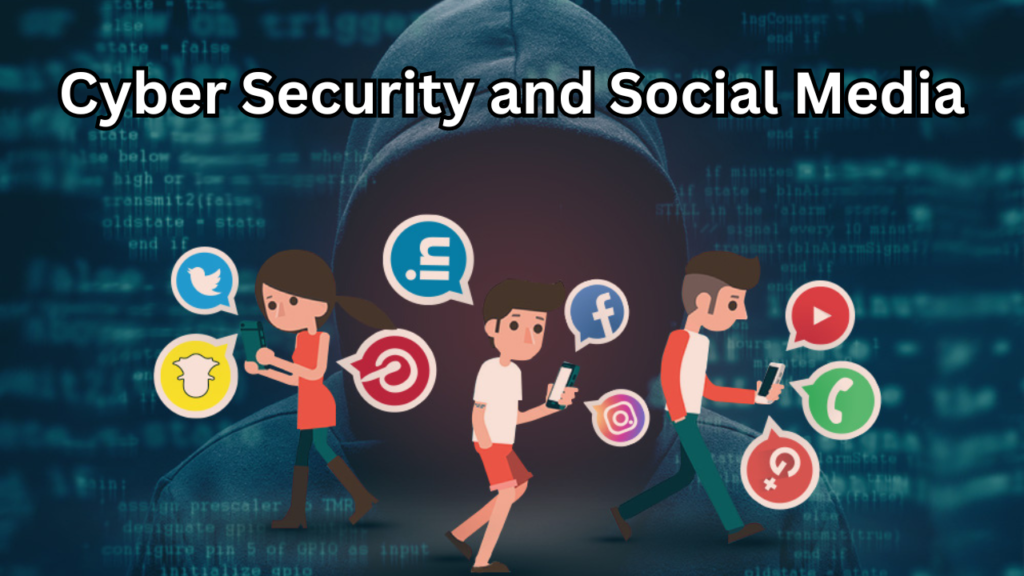 Cyber Security and Social Media