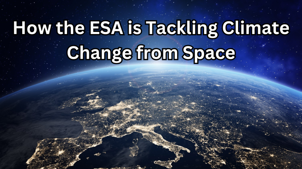 ESA is Tackling Climate Change from Space