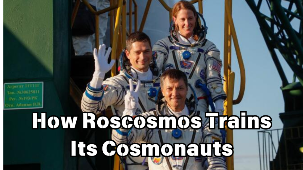 How Roscosmos Trains Its Cosmonauts