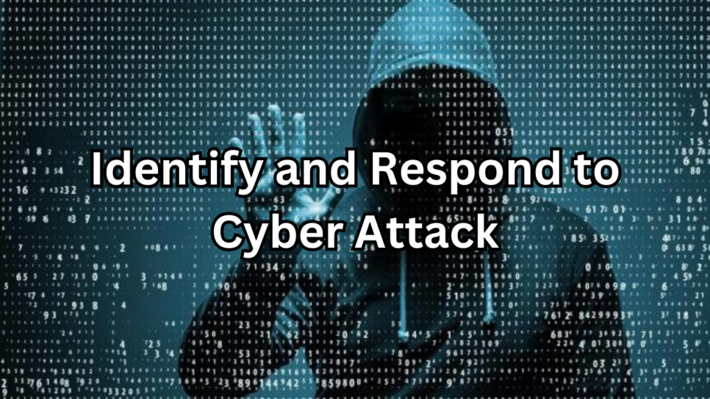 Identify and Respond to Cyber Attack