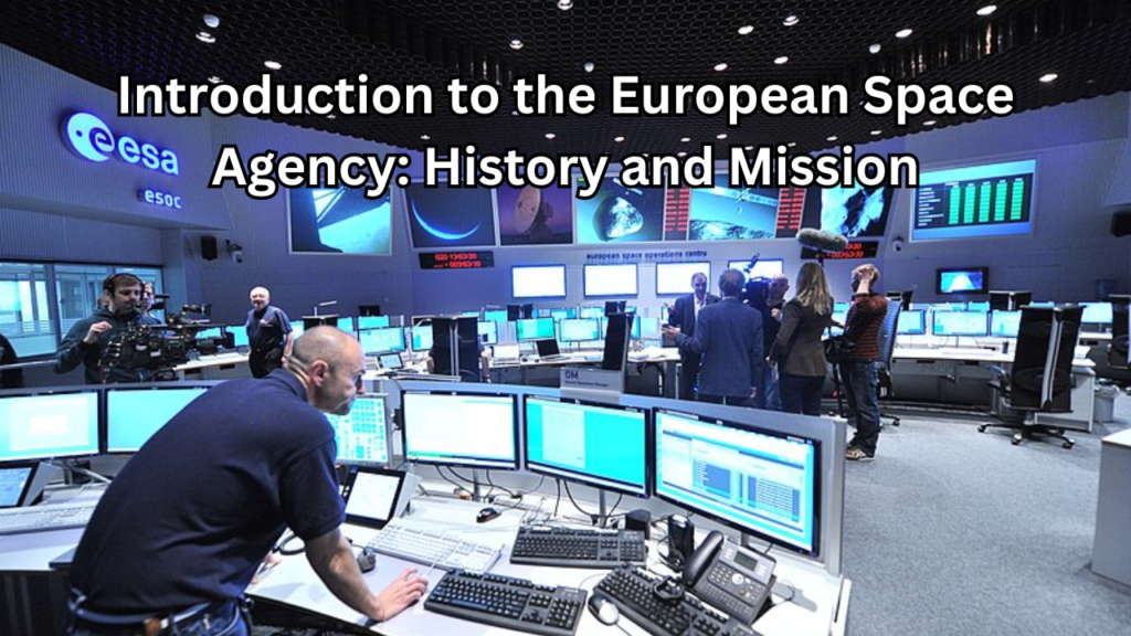 Introduction to the European Space Agency