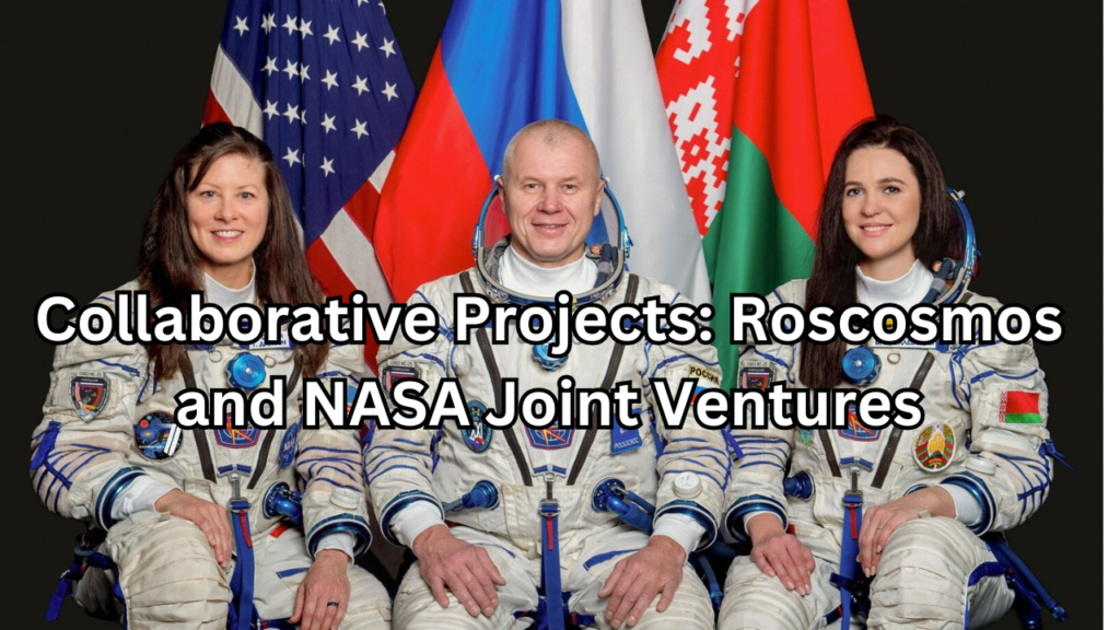 Roscosmos and NASA Joint Ventures