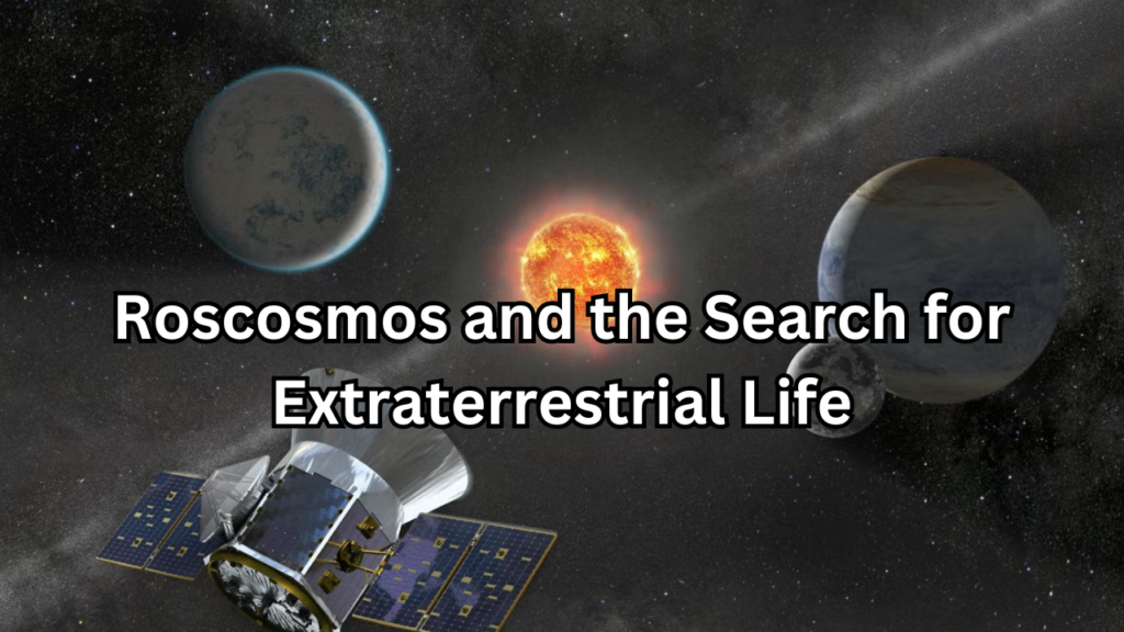 Roscosmos and the Search for Extraterrestrial Life