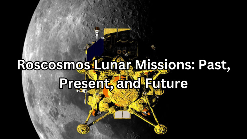 Roscosmos Lunar Missions