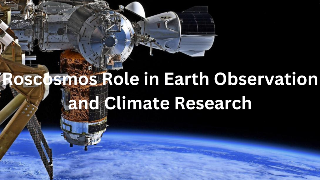 Roscosmos Role in Earth Observation