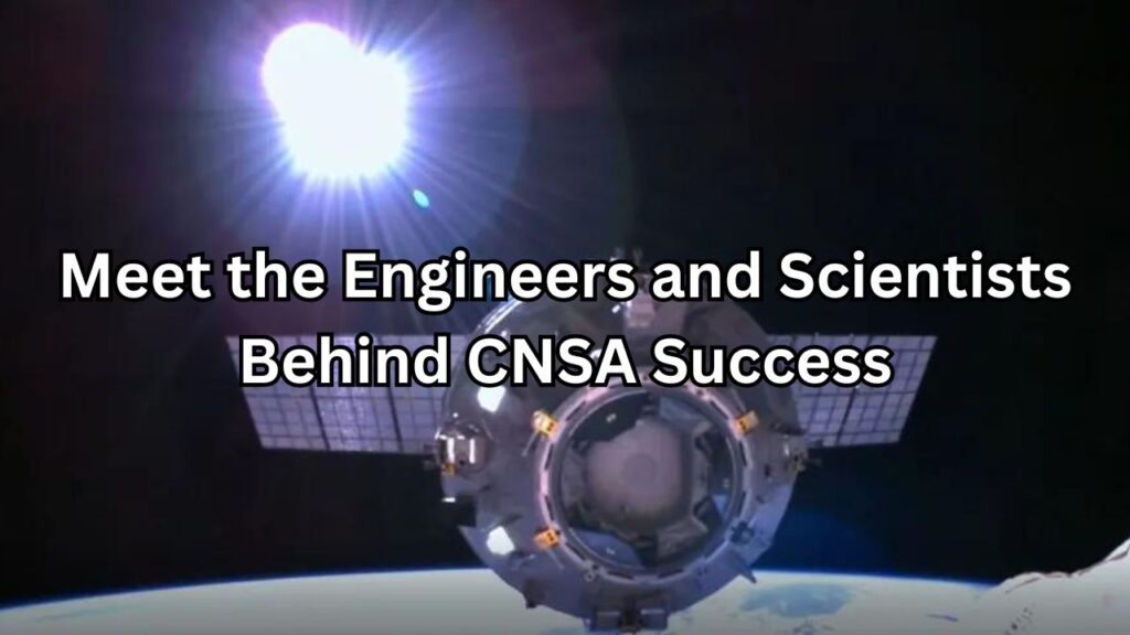 Scientists Behind CNSA Success