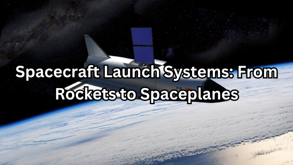 Spacecraft Launch Systems