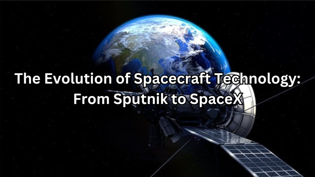 Evolution of Spacecraft Technology