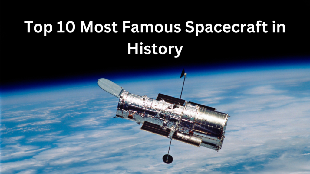 Famous Spacecraft in History