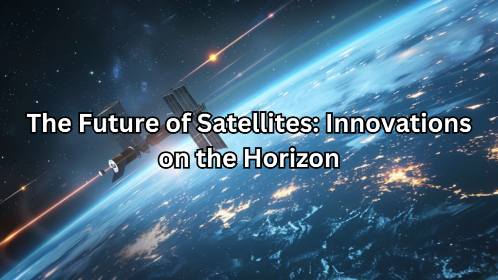 Future of Satellites