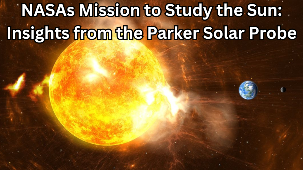 NASAs Mission to Study the Sun