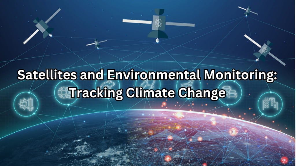 Satellites and Environmental Monitoring