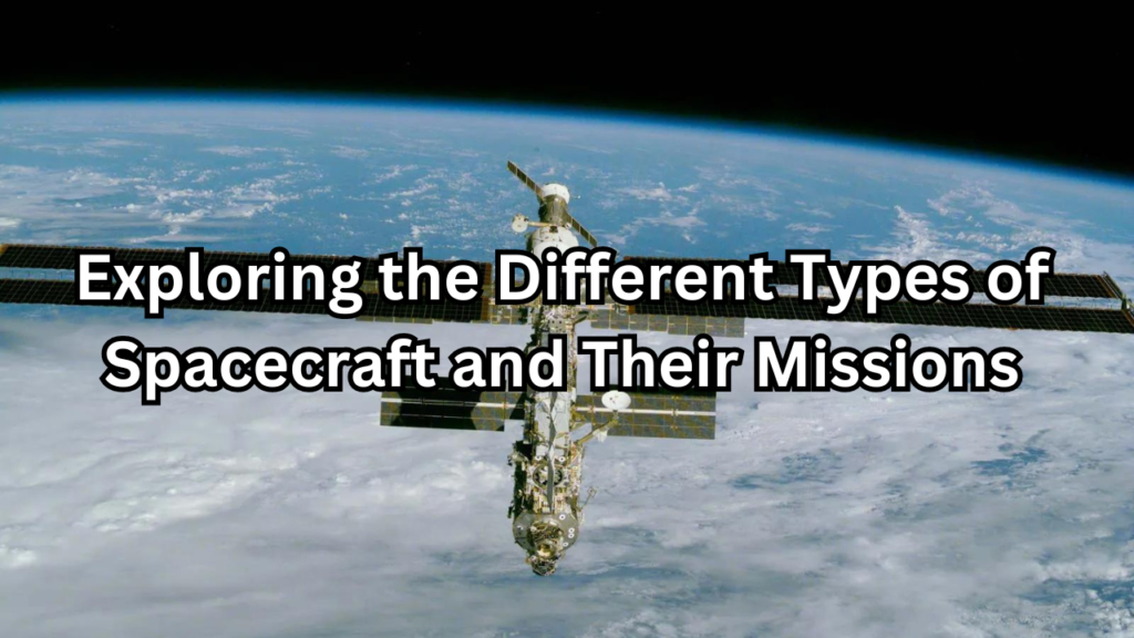 Spacecraft and Their Missions