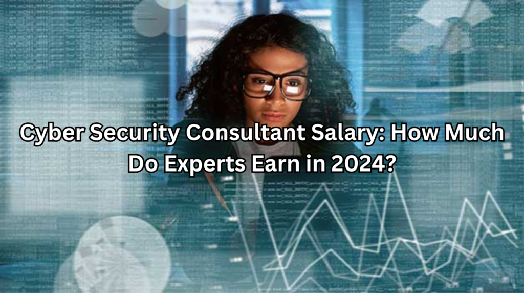 cyber security consultant salary