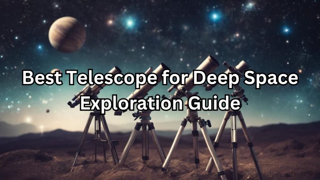 best telescope for deep space