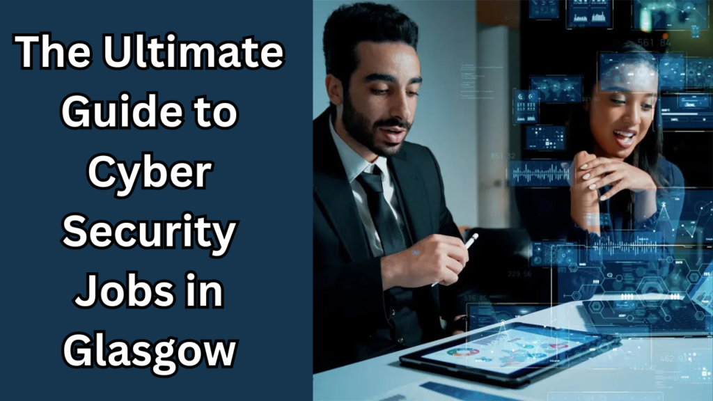 cyber security jobs in glasgow