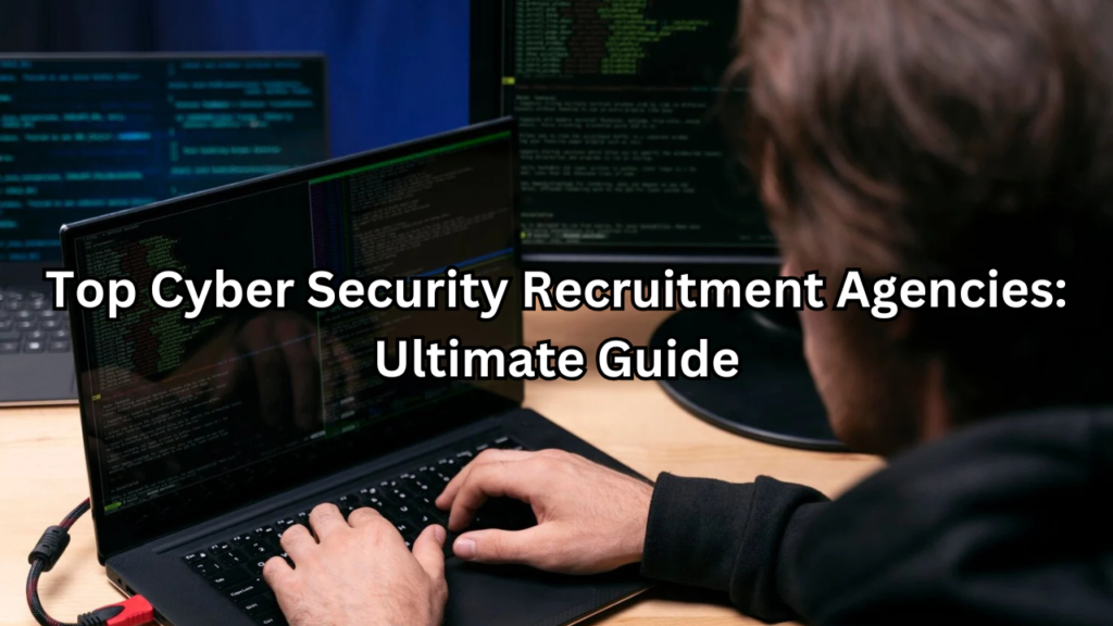 cyber security recruitment agencies