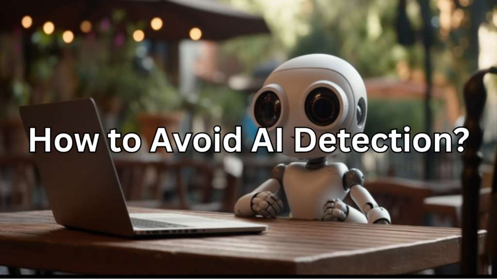 how to avoid ai detection