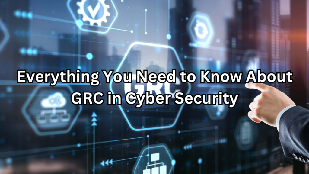 what is grc in cyber security​