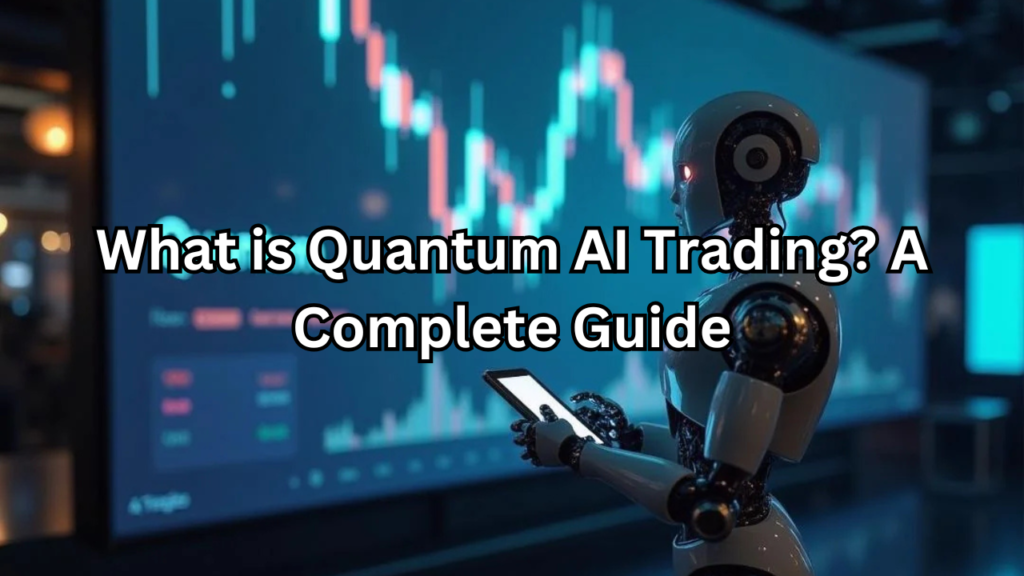 what is quantum ai trading​