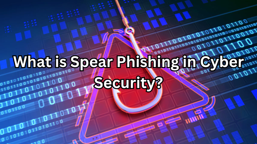 what is spear phishing in cyber security